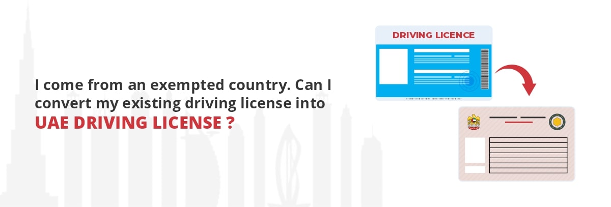 I-come-from-an-exempted-country,-Can-I-convert-my-existing-driving-license-into-a-UAE-driving-license